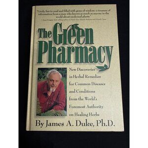 The Green Pharmacy By James A. Duke Ph.D. Hardcover Herbal Remedies Book